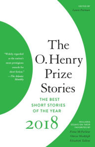 Title: The O. Henry Prize Stories 2018, Author: Laura Furman