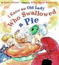 Title: I Know an Old Lady Who Swallowed a Pie, Author: Alison Jackson