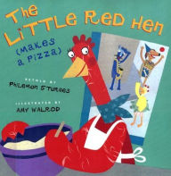 Title: The Little Red Hen (Makes a Pizza), Author: Philemon Sturges