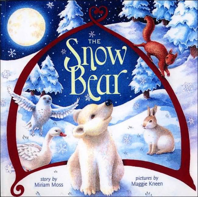 The Snow Bear by Miriam Moss, Maggie Kneen |, Hardcover | Barnes & Noble®