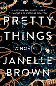 Title: Pretty Things, Author: Janelle Brown