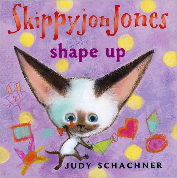 Skippyjon Jones Shape Up by Judy Schachner, Board Book | Barnes & Noble®