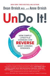 Books for free download to kindle Undo It!: How Simple Lifestyle Changes Can Reverse Most Chronic Diseases 9780525480020 (English literature) by Dean Ornish M.D., Anne Ornish