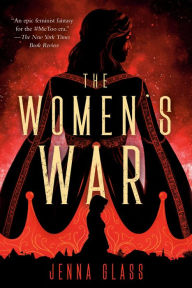 Title: The Women's War: A Novel, Author: Jenna Glass