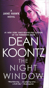 Title: The Night Window: A Jane Hawk Novel, Author: Dean Koontz