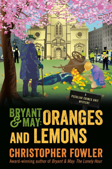 Bryant & May: Oranges and Lemons (Peculiar Crimes Unit Series #17)