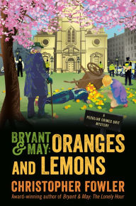 Free pdf download book Bryant & May: Oranges and Lemons: A Peculiar Crimes Unit Mystery by Christopher Fowler (English Edition) PDF 9780525485926