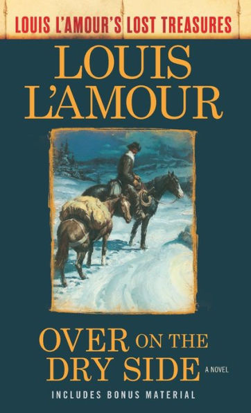 Over on the Dry Side (Louis L'Amour's Lost Treasures): A Novel