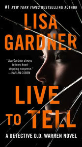 Title: Live to Tell (Detective D. D. Warren Series #4), Author: Lisa Gardner