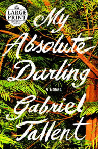 Title: My Absolute Darling: A Novel, Author: Rasmus Helner