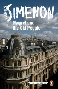 Title: Maigret and the Old People, Author: Georges Simenon