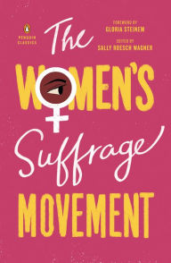 Title: The Women's Suffrage Movement, Author: Sally Roesch Wagner