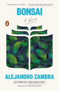 Title: Bonsai: A Novel, Author: Alejandro Zambra