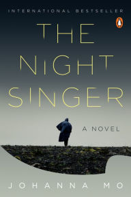 Title: The Night Singer: A Novel, Author: Johanna Mo