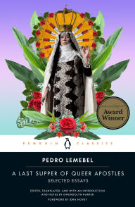 Title: A Last Supper of Queer Apostles: Selected Essays, Author: Pedro Lemebel