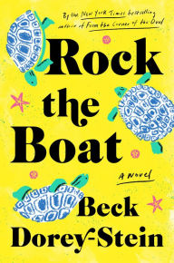 Title: Rock the Boat: A Novel, Author: Beck Dorey-Stein