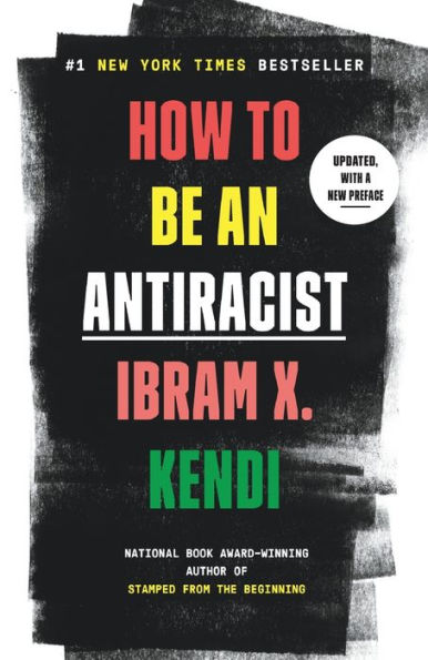 How To Be An Antiracist By Ibram X. Kendi, Paperback | Barnes & Noble®