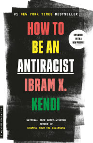 Title: How to Be an Antiracist, Author: Ibram X. Kendi