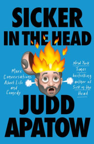 Free books to download on kindle touch Sicker in the Head: More Conversations About Life and Comedy by Judd Apatow English version DJVU CHM FB2 9780525509417