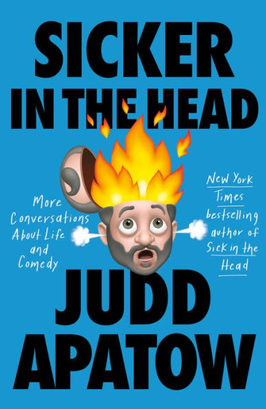 Sicker in the Head: More Conversations About Life and Comedy