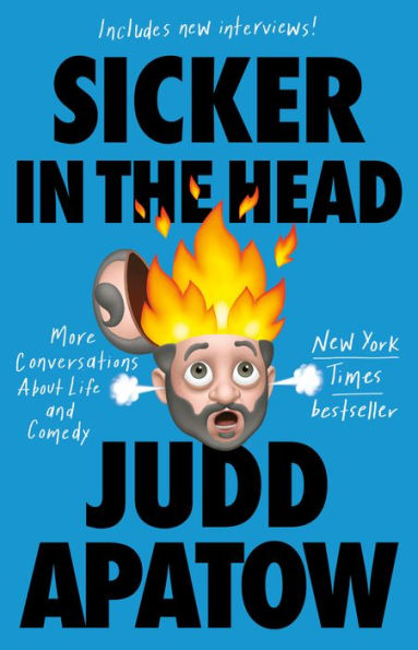 Sicker the Head: More Conversations About Life and Comedy