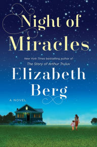 Title: Night of Miracles, Author: Elizabeth Berg