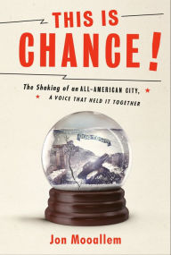 Books in pdf download free This Is Chance!: The Shaking of an All-American City, A Voice That Held It Together