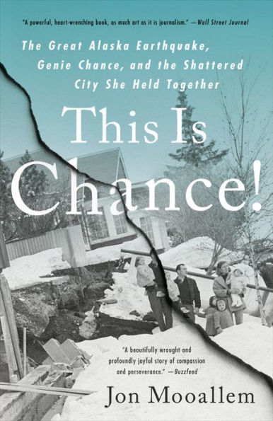 This Is Chance!: the Great Alaska Earthquake, Genie Chance, and Shattered City She Held Together