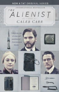 Title: The Alienist (TNT Tie-in Edition): A Novel, Author: Caleb Carr