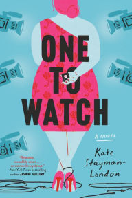Title: One to Watch: A Novel, Author: Kate Stayman-London