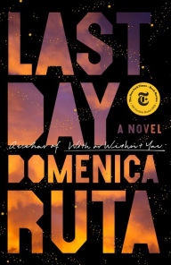 Title: Last Day: A Novel, Author: Domenica Ruta