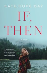 Free ebook downloads amazon If, Then: A Novel by Kate Hope Day