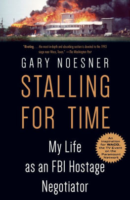 Stalling for Time: My Life as an FBI Hostage Negotiator by Gary Noesner,  Paperback | Barnes & Noble®