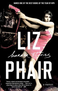 Title: Horror Stories: A Memoir, Author: Liz Phair