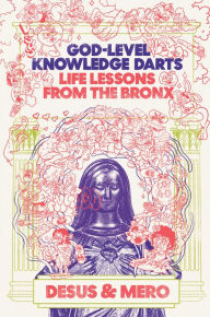 Free books for download pdf God-Level Knowledge Darts: Life Lessons from the Bronx by Desus & Mero