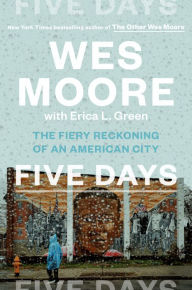 Free audio books to download for ipod Five Days: The Fiery Reckoning of an American City iBook MOBI in English 9780525512370 by Wes Moore, Erica L. Green
