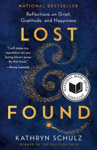 Title: Lost & Found: A Memoir, Author: Kathryn Schulz