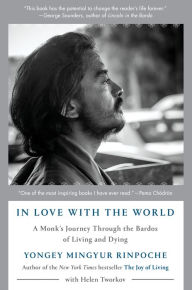 Download epub book In Love with the World: A Monk's Journey Through the Bardos of Living and Dying