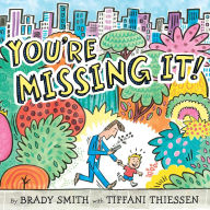 Download ebooks free by isbn You're Missing It! 9780525514428 by Brady Smith, Tiffani Thiessen (English Edition) iBook