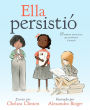 Ella persistió: 13 mujeres americanas que cambiaron el mundo