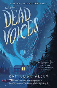 Title: Dead Voices (Small Spaces Quartet #2), Author: Katherine Arden