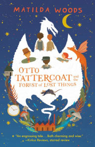 Download google book online pdf Otto Tattercoat and the Forest of Lost Things MOBI DJVU by Matilda Woods