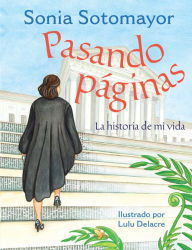 Free download audio books for kindle Pasando paginas: La historia de mi vida RTF iBook 9780525515494 (English literature) by Sonia Sotomayor, Lulu Delacre