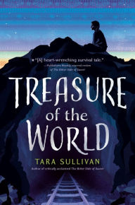 Title: Treasure of the World, Author: Tara Sullivan