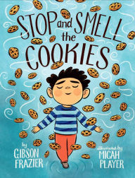 Free audio online books download Stop and Smell the Cookies by Gibson Frazier, Micah Player 