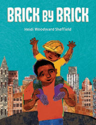Title: Brick by Brick, Author: Heidi Woodward Sheffield