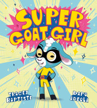 Title: Super Goat Girl, Author: Tracey Baptiste