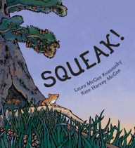 Title: Squeak!, Author: Laura McGee Kvasnosky