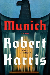 Title: Munich: A novel, Author: Robert Harris