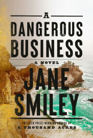 Google book downloade A Dangerous Business by Jane Smiley
